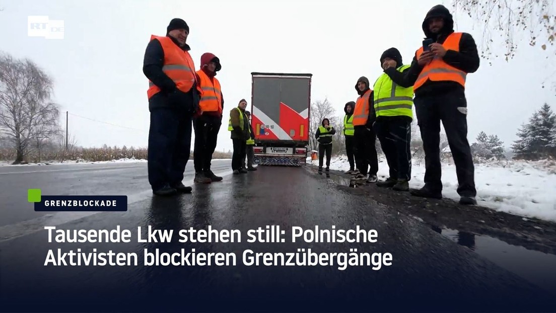 Tausende Lkw stehen still: Polnische Aktivisten blockieren Grenzübergänge