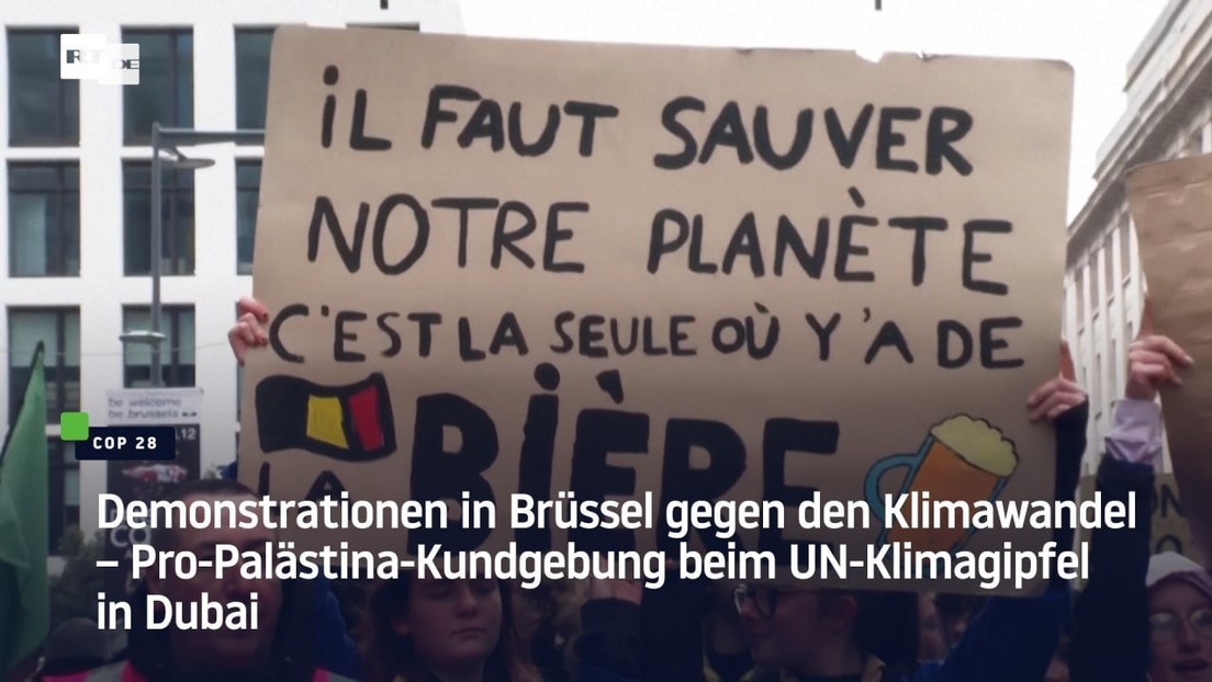 Demonstrationen in Brüssel gegen den Klimawandel – Pro-Palästina-Kundgebung in Dubai