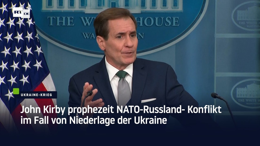 John Kirby prophezeit NATO-Russland- Konflikt im Fall von Niederlage der Ukraine