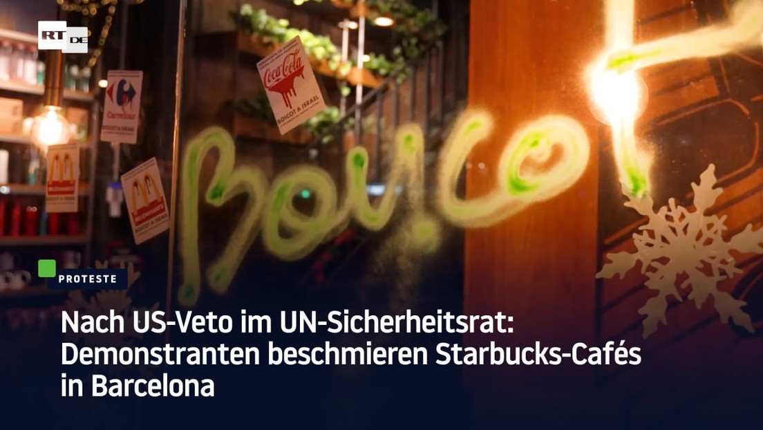 Nach US-Veto im UN-Sicherheitsrat: Demonstranten beschmieren Starbucks-Cafés in Barcelona