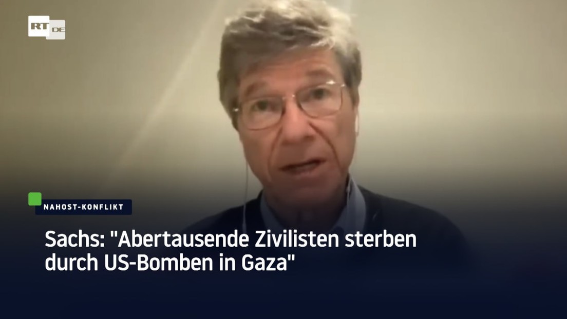 Sachs: "Abertausende Zivilisten sterben durch US-Bomben in Gaza"