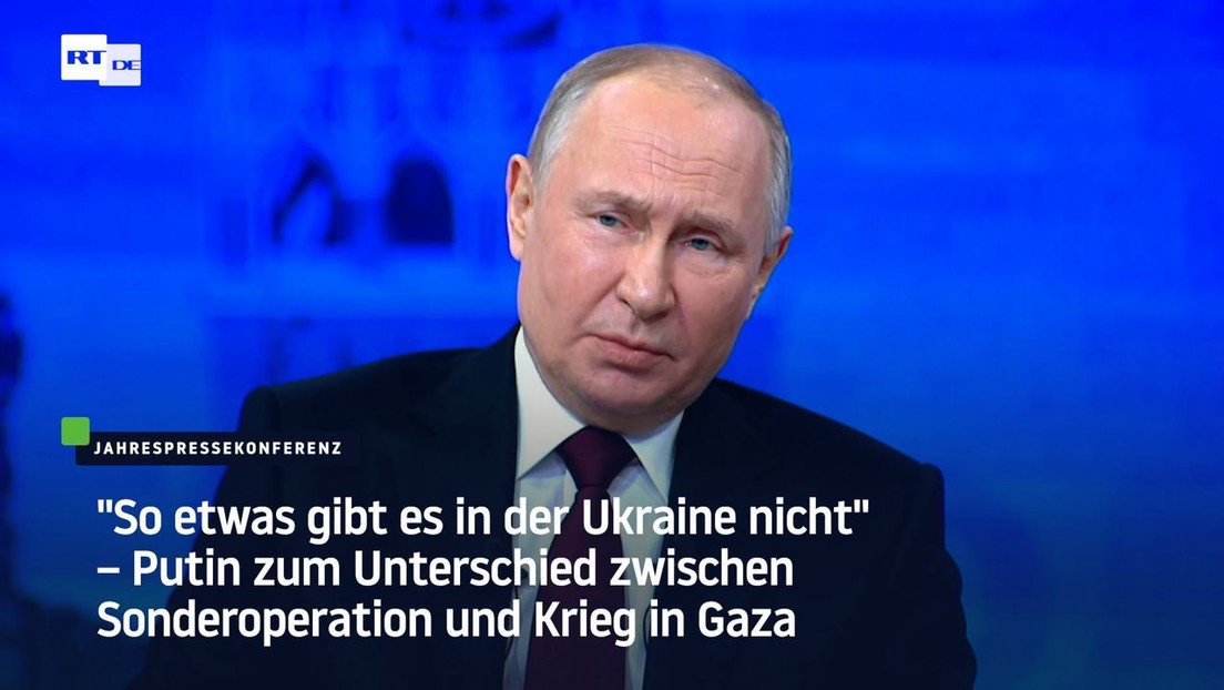 Putin zum Unterschied zwischen Sonderoperation und Krieg in Gaza