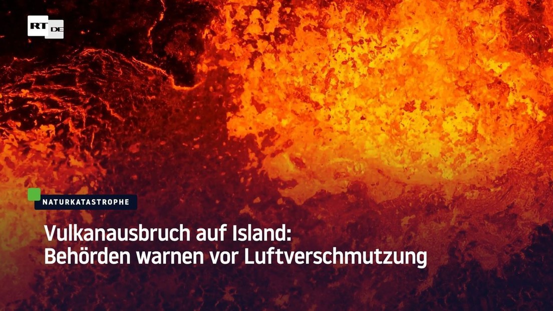 Vulkanausbruch auf Island: Behörden warnen vor Luftverschmutzung