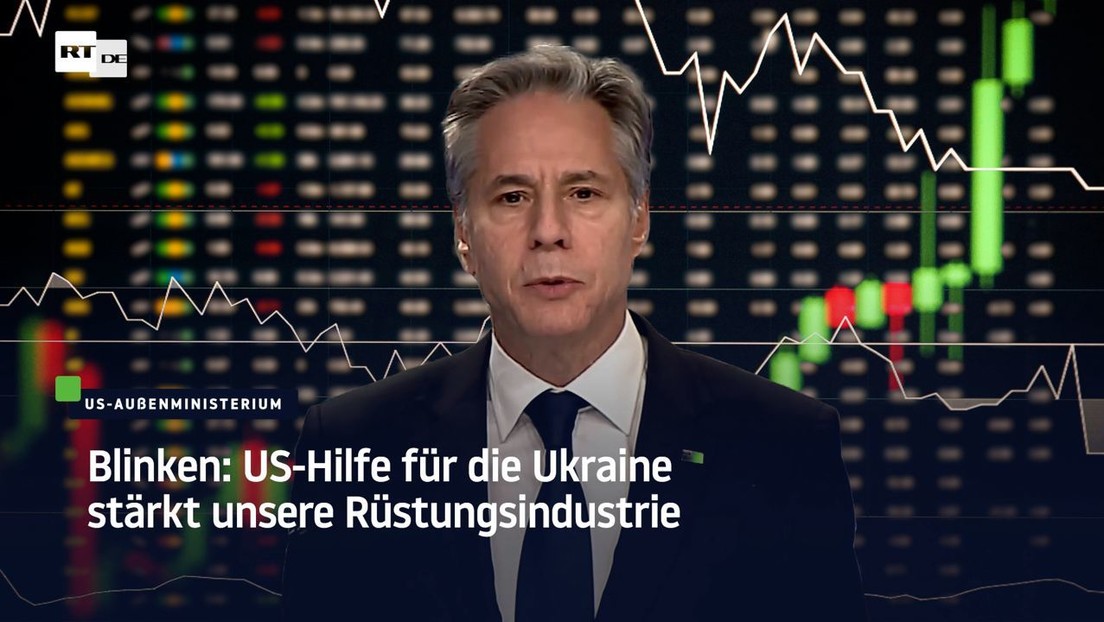 Blinken: US-Hilfe für die Ukraine stärkt unsere Rüstungsindustrie