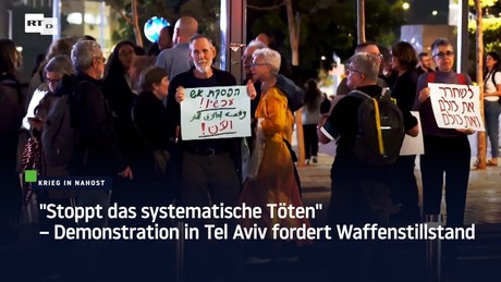 "Stoppt das systematische Töten" – Demonstration in Tel Aviv fordert Waffenstillstand