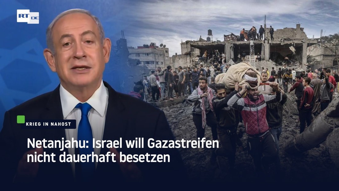 Netanjahu: Israel will Gazastreifen nicht dauerhaft besetzen