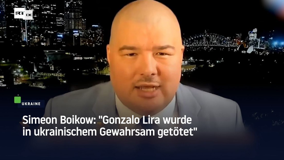 Simeon Boikow: "Gonzalo Lira wurde in ukrainischem Gewahrsam getötet"