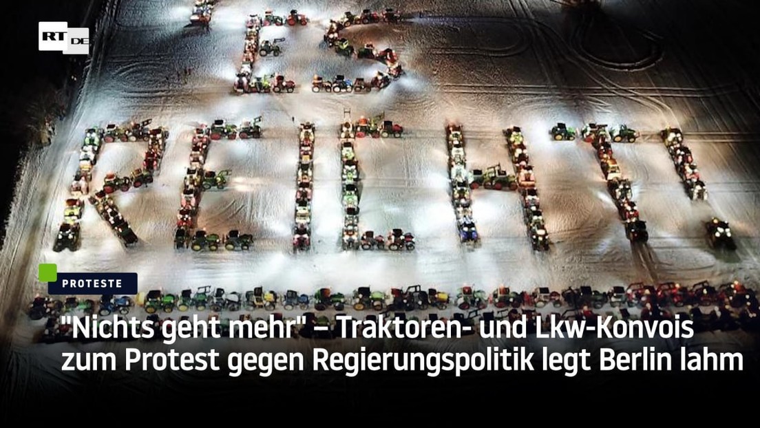 "Nichts geht mehr" – Traktoren- und Lkw-Konvois zum Protest gegen Regierungspolitik legt Berlin lahm