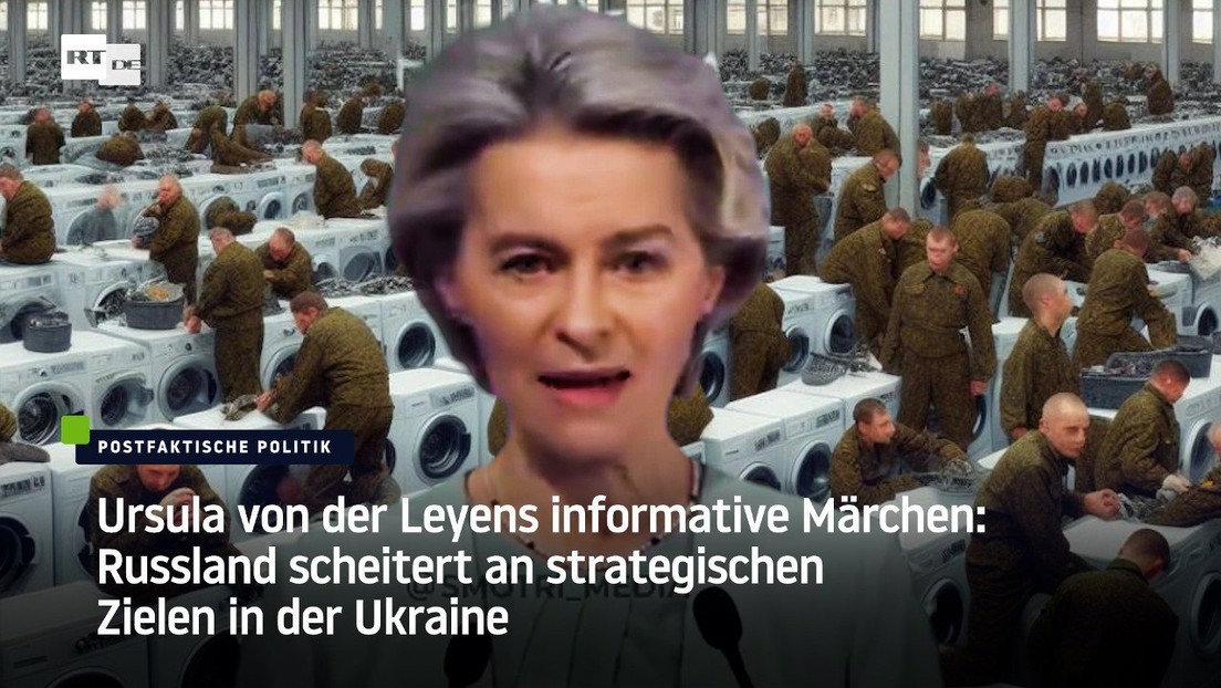Ursula von der Leyens informative Märchen: Russland scheitert an strategischen Zielen in der Ukraine