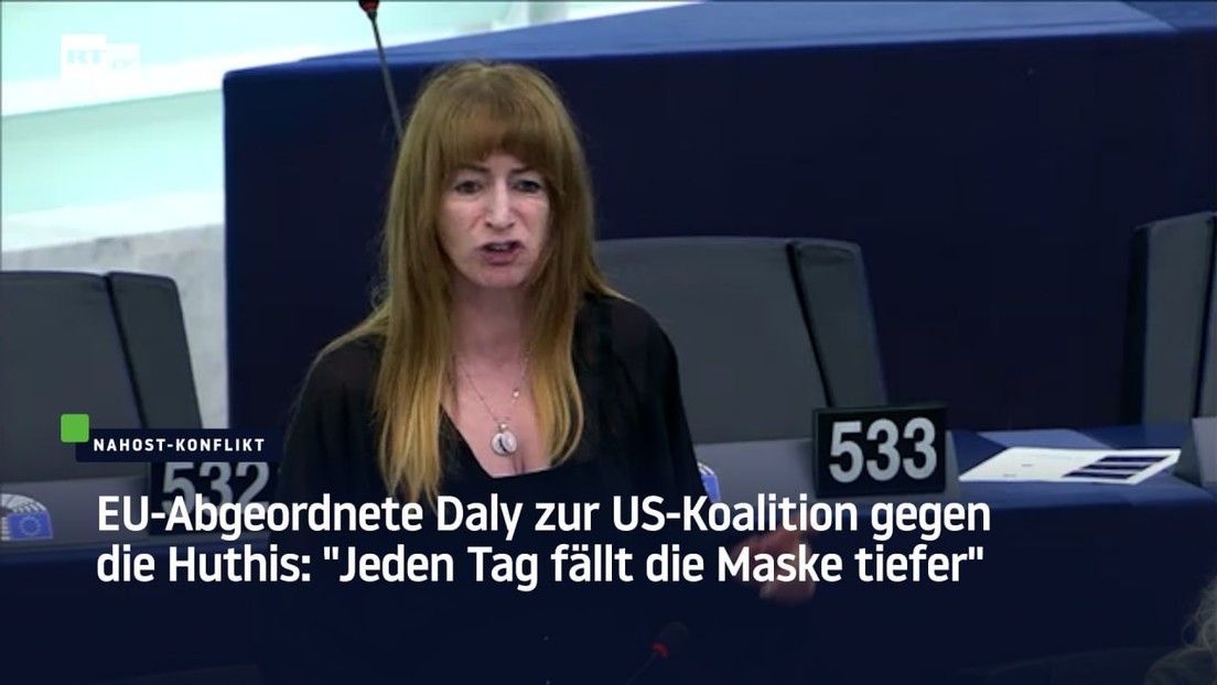 EU-Abgeordnete Daly zur US-Koalition gegen die Huthis: "Jeden Tag fällt die Maske tiefer"