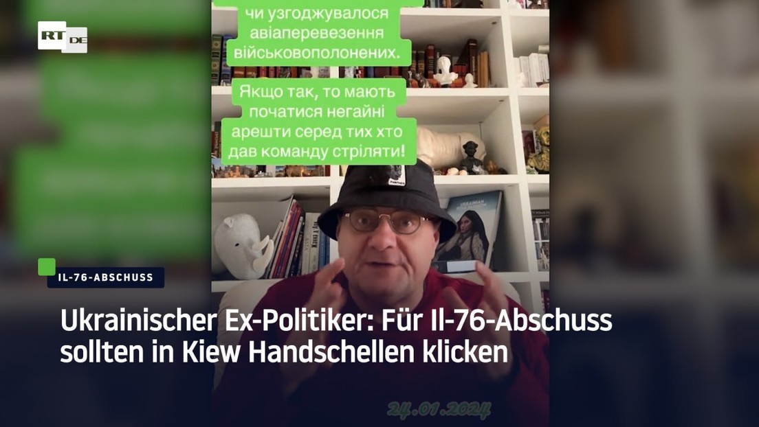 Ukrainischer Ex-Politiker: Für Il-76-Abschuss sollten in Kiew Handschellen klicken