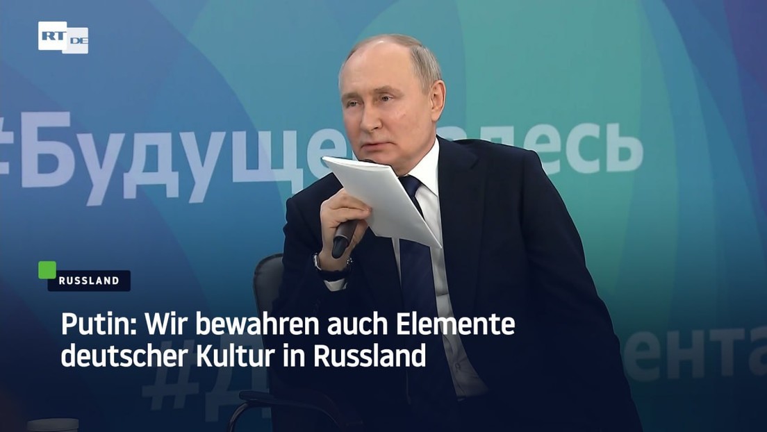 Putin: Wir bewahren auch Elemente deutscher Kultur in Russland