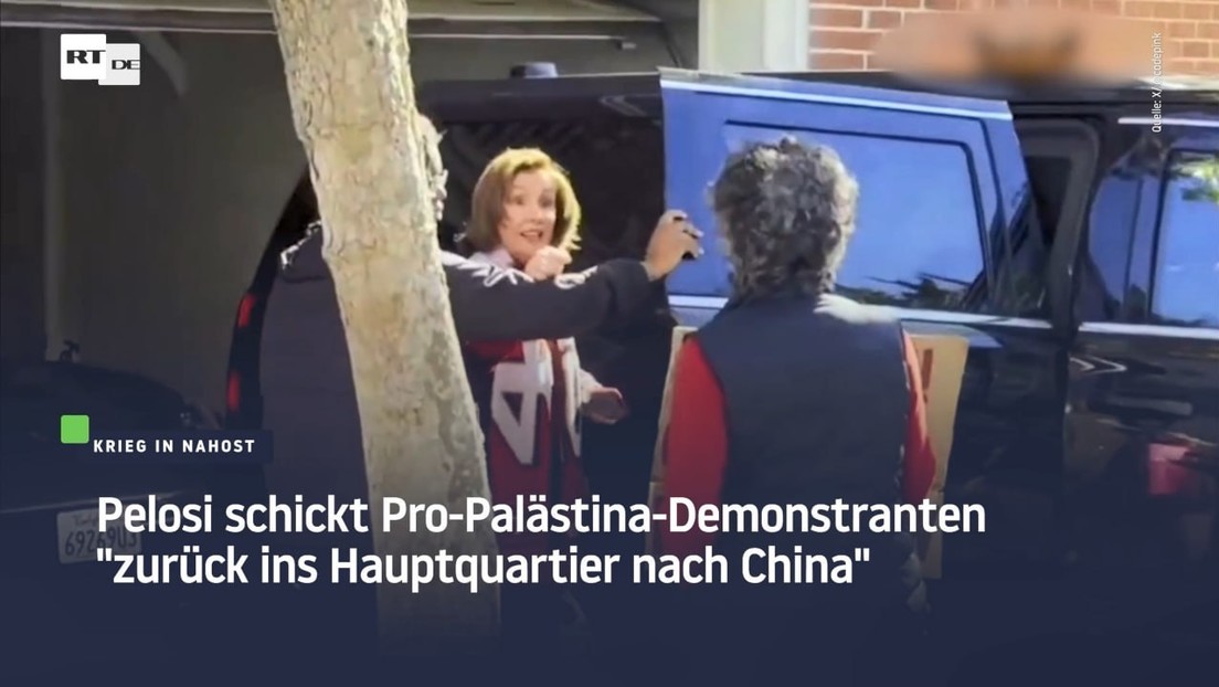 Pelosi schickt Pro-Palästina-Demonstranten "zurück ins Hauptquartier nach China"
