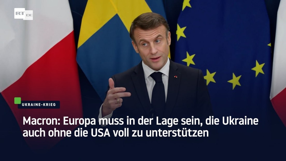 Macron: Europa muss in der Lage sein, die Ukraine auch ohne die USA voll zu unterstützen