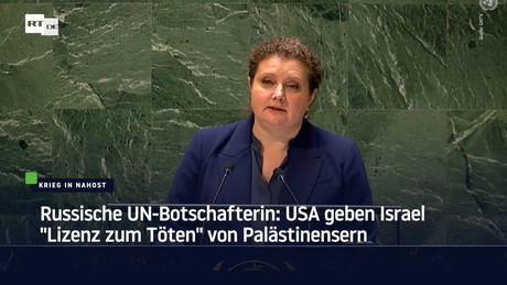 Russische UN-Botschafterin: USA geben Israel "Lizenz zum Töten" von Palästinensern