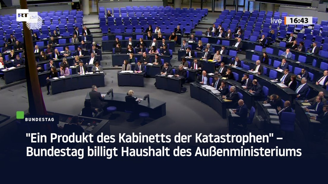 "Ein Produkt des Kabinetts der Katastrophen" – Bundestag billigt Haushalt des Außenministeriums