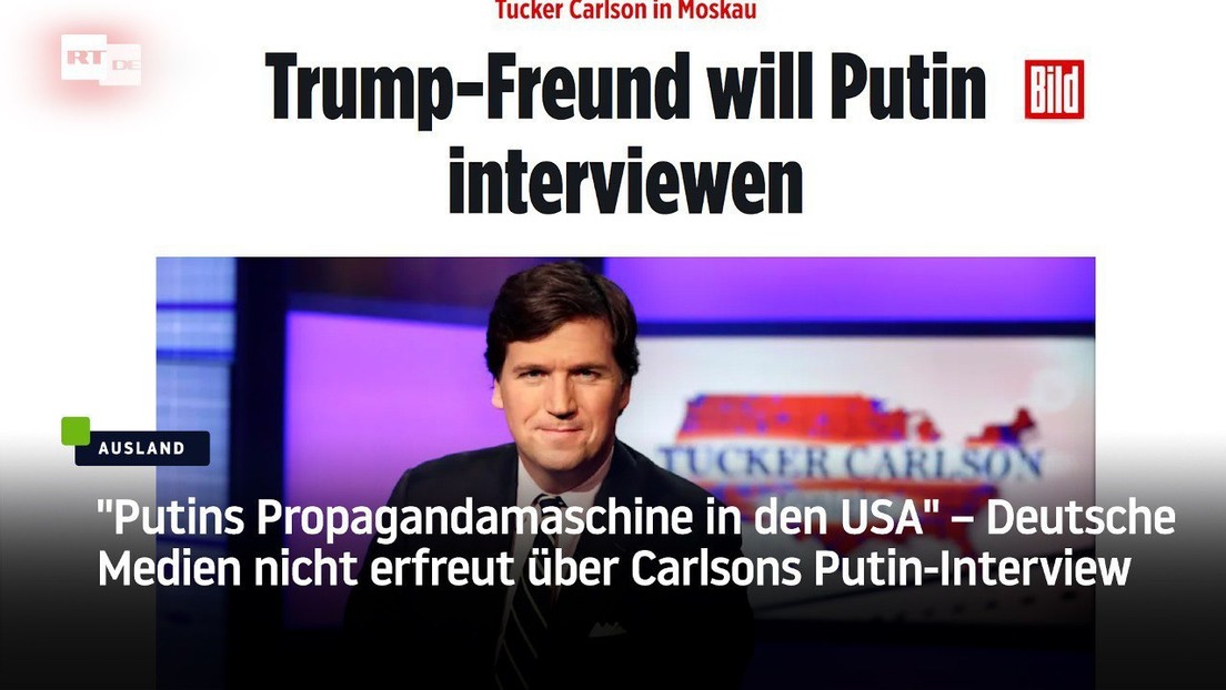 "Putins Propagandamaschine in den USA" – Deutsche Medien nicht erfreut über Carlsons Putin-Interview