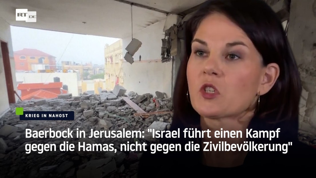 Baerbock in Jerusalem: "Israel führt einen Kampf gegen die Hamas, nicht gegen die Zivilbevölkerung"