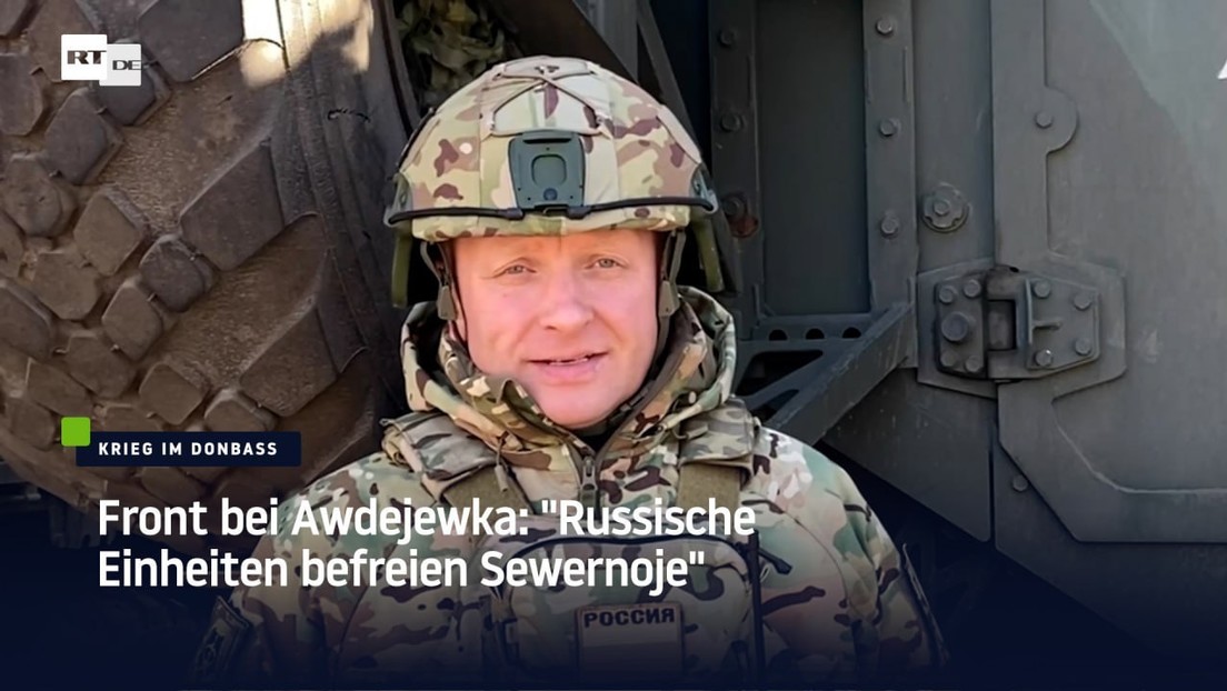 Front bei Awdejewka: "Russische Einheiten befreien Sewernoje"