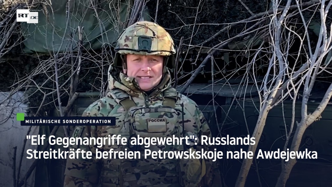 "Elf Gegenangriffe abgewehrt": Russlands Streitkräfte befreien Petrowskoje nahe Awdejewka