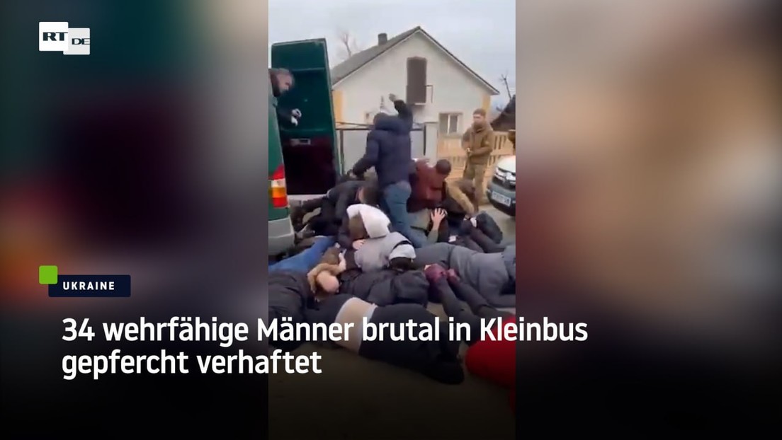 Ukraine: 34 wehrfähige Männer brutal in Kleinbus gepfercht verhaftet