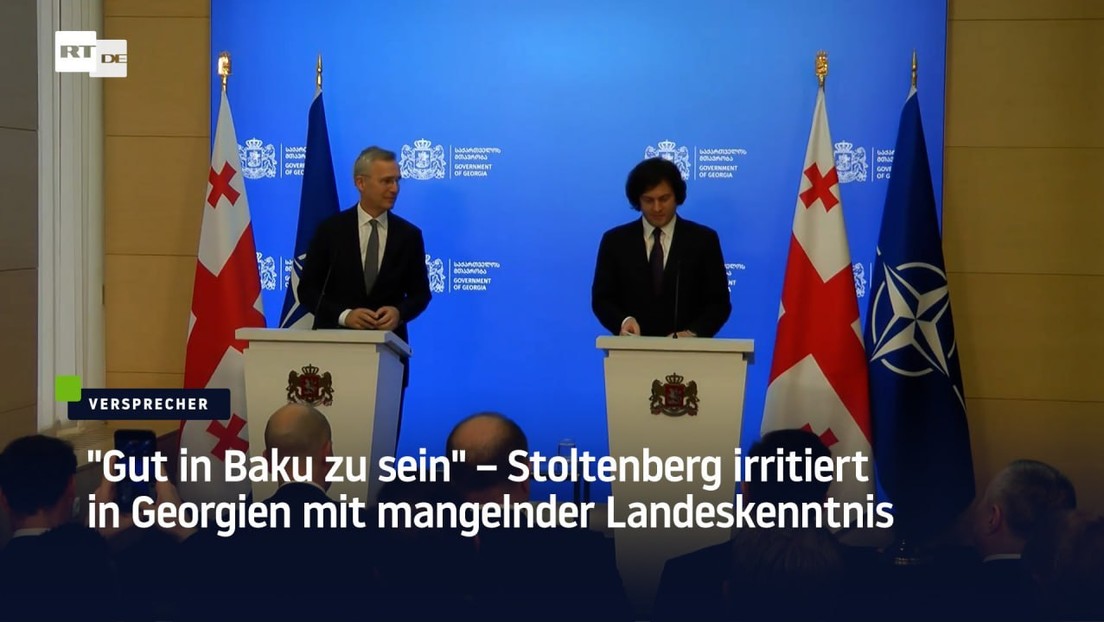 "Gut in Baku zu sein" – Stoltenberg irritiert in Georgien mit mangelnder Landeskenntnis