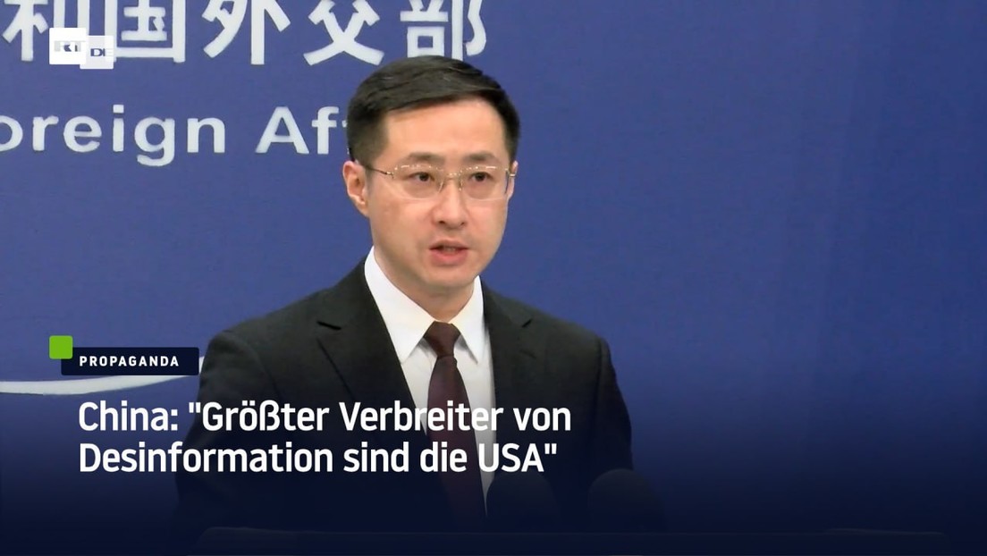 China: "Größter Verbreiter von Desinformation sind die USA"