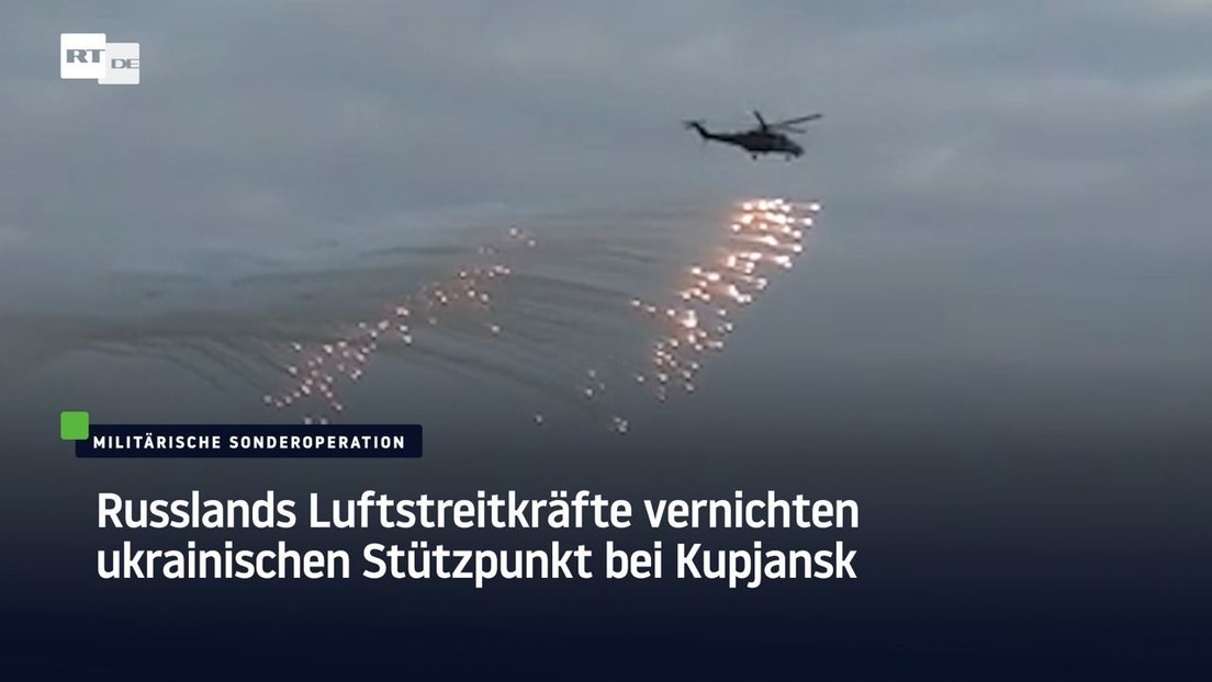 Russlands Luftstreitkräfte vernichten ukrainischen Stützpunkt bei Kupjansk