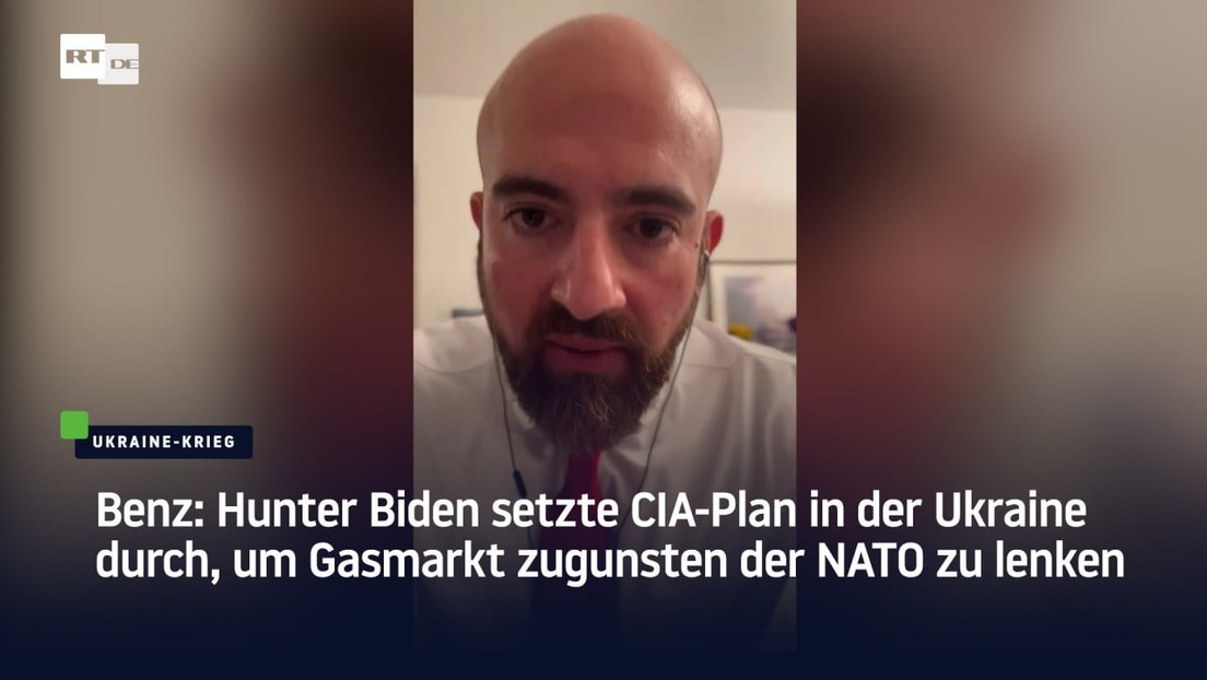 Benz: Hunter Biden setzte CIA-Plan in der Ukraine durch, um Gasmarkt zugunsten der NATO zu lenken