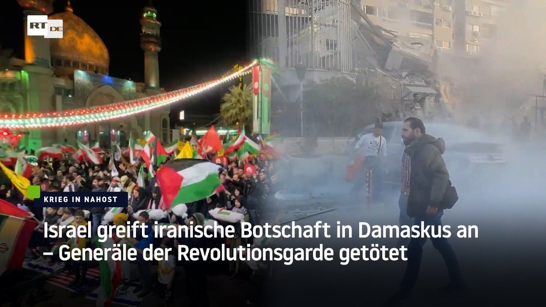 Israel greift iranische Botschaft in Damaskus an – Generäle der Revolutionsgarde getötet