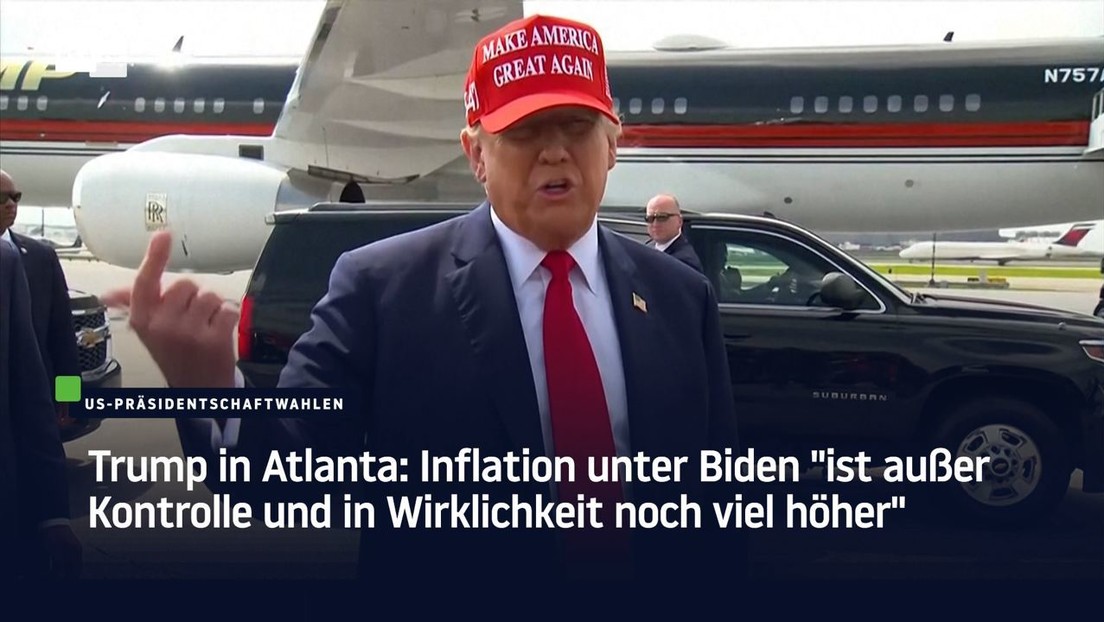 Trump in Atlanta: Inflation unter Biden "ist außer Kontrolle und in Wirklichkeit noch viel höher"