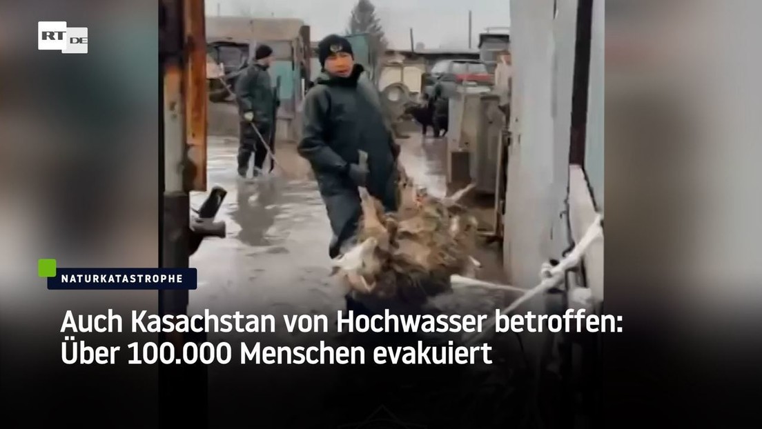 Auch Kasachstan von Hochwasser betroffen: Über 100.000 Menschen evakuiert