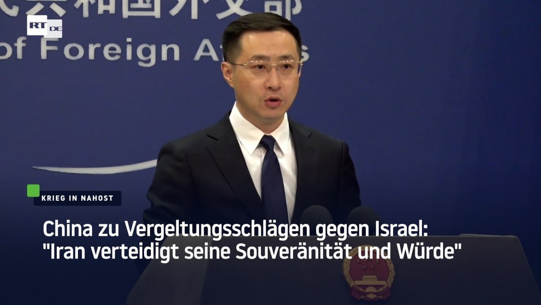 China zu Vergeltungsschlägen gegen Israel: "Iran verteidigt seine Souveränität und Würde"