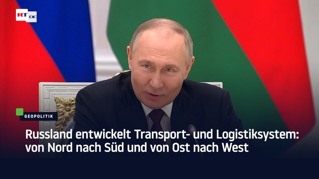 Russland entwickelt Transport- und Logistiksystem: von Nord nach Süd und von Ost nach West