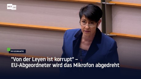"Von der Leyen ist korrupt"– EU-Abgeordneter wird das Mikrofon abgedreht