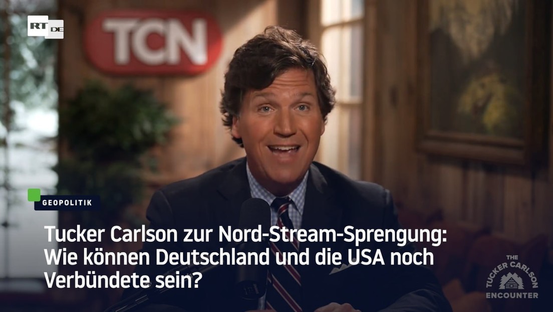 Tucker Carlson zur Nord-Stream-Sprengung: Wie können Deutschland und die USA noch Verbündete sein?
