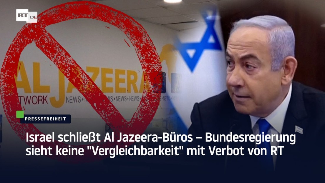 Israel schließt Al Jazeera-Büros – Bundesregierung sieht keine "Vergleichbarkeit" mit Verbot von RT