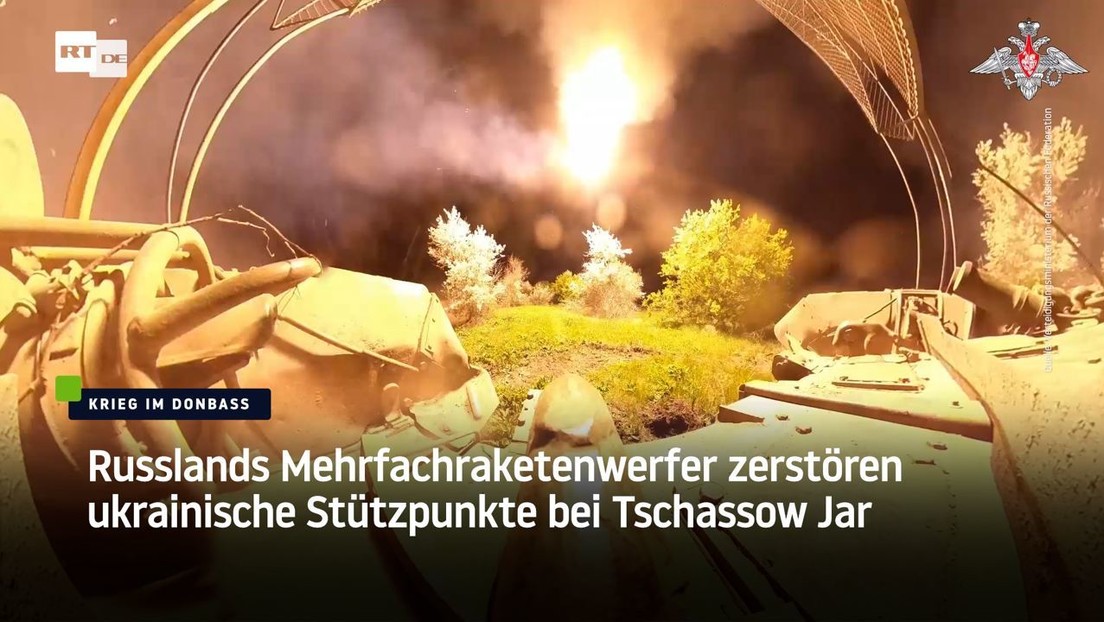 Russlands Mehrfachraketenwerfer zerstören ukrainische Stützpunkte bei Tschassow Jar