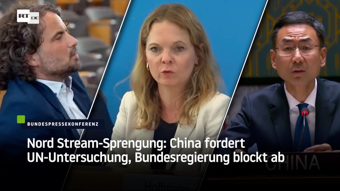 Nord Stream-Sprengung: China fordert UN-Untersuchung, Bundesregierung blockt ab