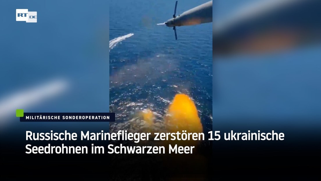 Russische Marineflieger zerstören 15 ukrainische Seedrohnen im Schwarzen Meer