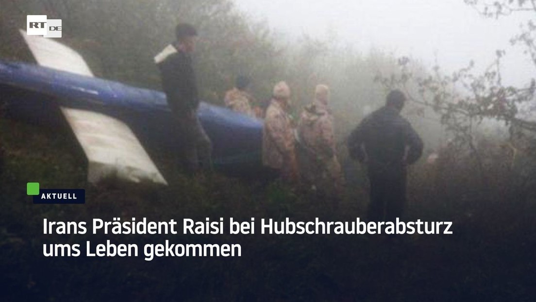 Irans Präsident Raisi bei Hubschrauberabsturz ums Leben gekommen