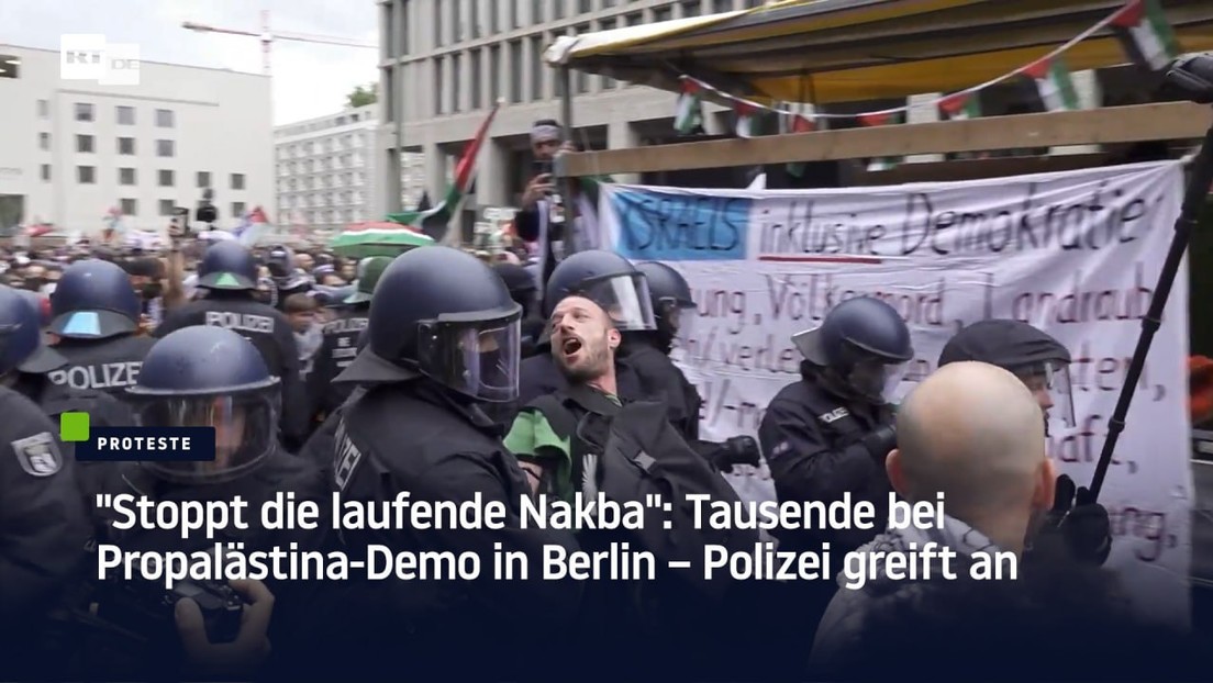 "Stoppt die laufende Nakba": Tausende bei Propalästina-Demo in Berlin – Polizei greift an