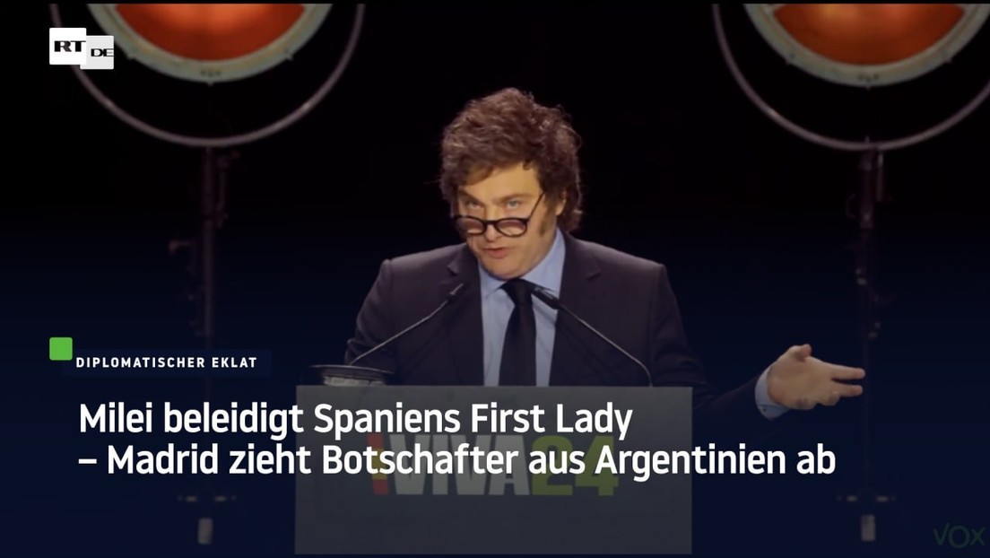 Milei beleidigt Spaniens First Lady – Madrid zieht Botschafter aus Argentinien ab