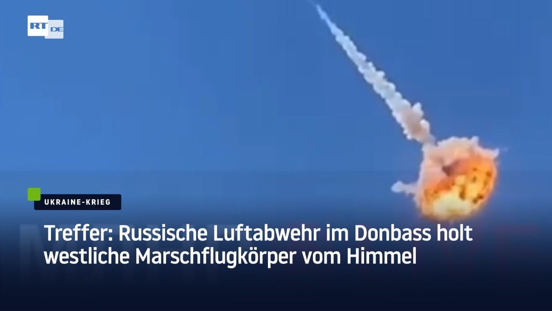 Treffer: Russische Luftabwehr im Donbass holt westliche Marschflugkörper vom Himmel