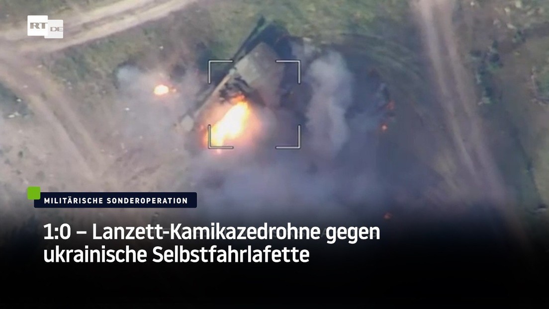 1:0 – Lanzett-Kamikazedrohne gegen ukrainische Selbstfahrlafette