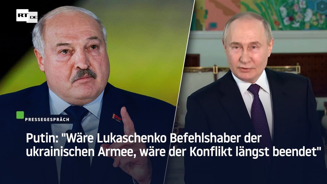 Putin: "Wäre Lukaschenko Befehlshaber der ukrainischen Armee, wäre der Konflikt längst beendet"