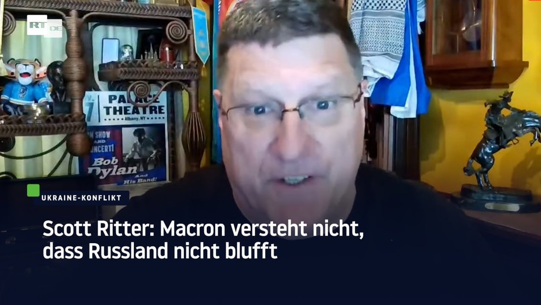 Scott Ritter: Macron versteht nicht, dass Russland nicht blufft