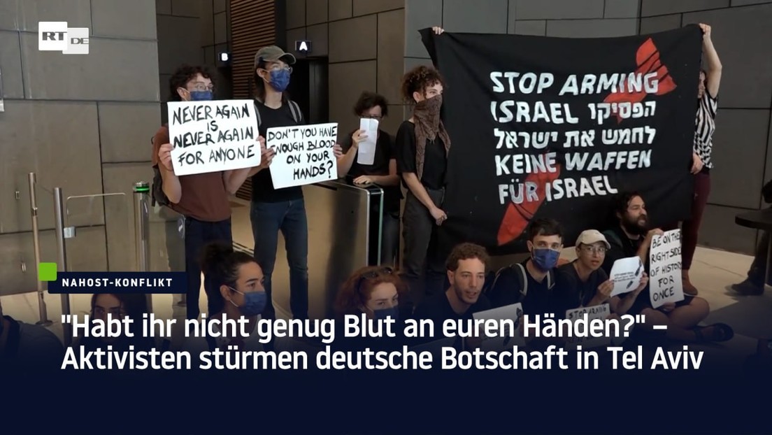 Deutsche Botschaft in Tel Aviv gestürmt: Aktivisten fordern Stopp von Waffenlieferungen an Israel