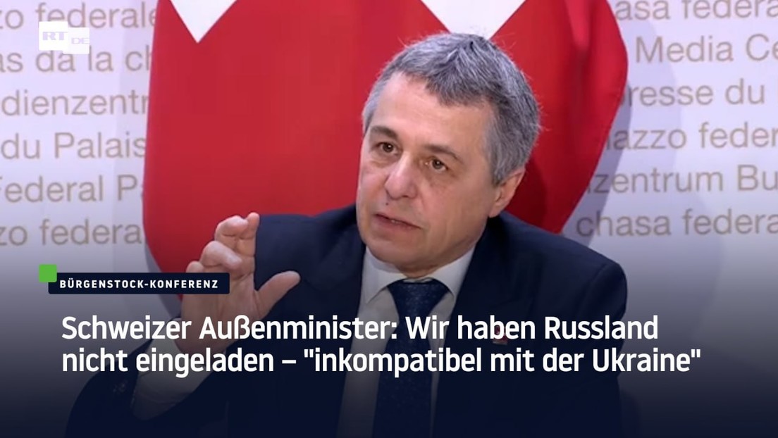 Schweizer Außenminister: Wir haben Russland nicht eingeladen – "inkompatibel mit der Ukraine"