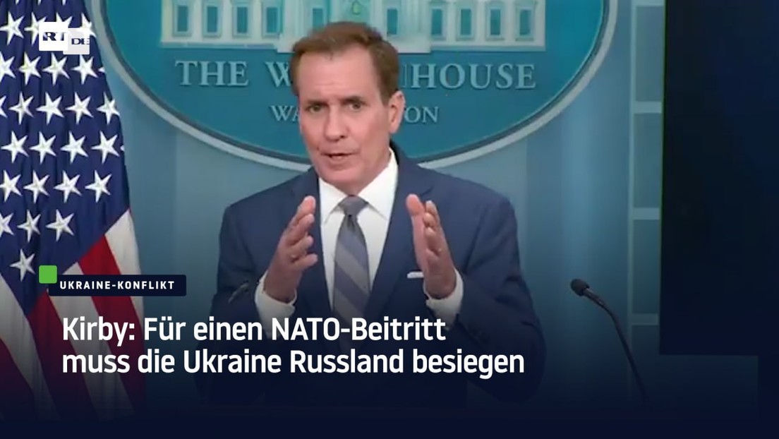 Kirby: Für einen NATO-Beitritt muss die Ukraine Russland besiegen